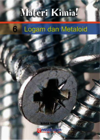 Materi Kimia Logam dan Metoloid : Volume 6